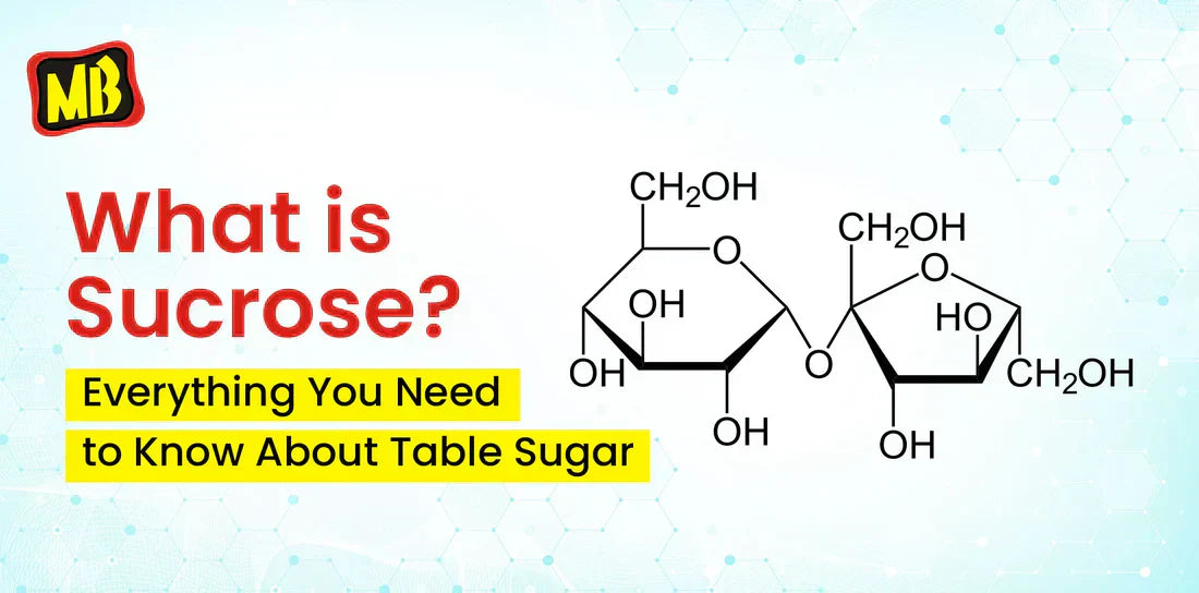 What is Sucrose? Absolutely Everything You Need to Know About Table Sugar
